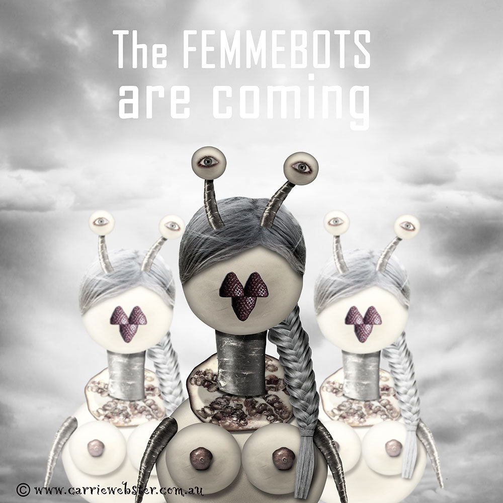 The Femmebots are coming...